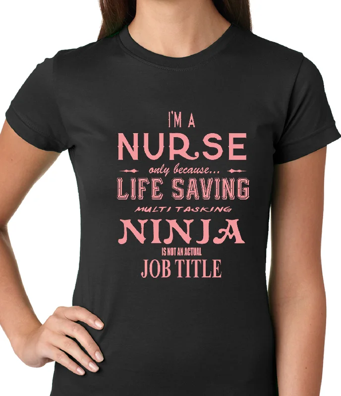 Nurse - Full Time Ninja Ladies T-shirt Thin T-Shirt Open Front Quick Dry