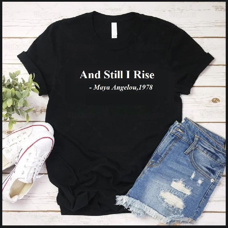 Still I Rise T-shirt - Black Anti-Pilling Machine Wash Handmade